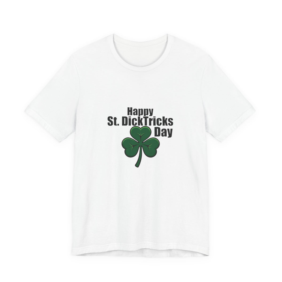 Happy St. DickTricks Day – Unisex Tee