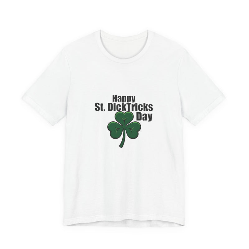 Happy St. DickTricks Day – Unisex Tee