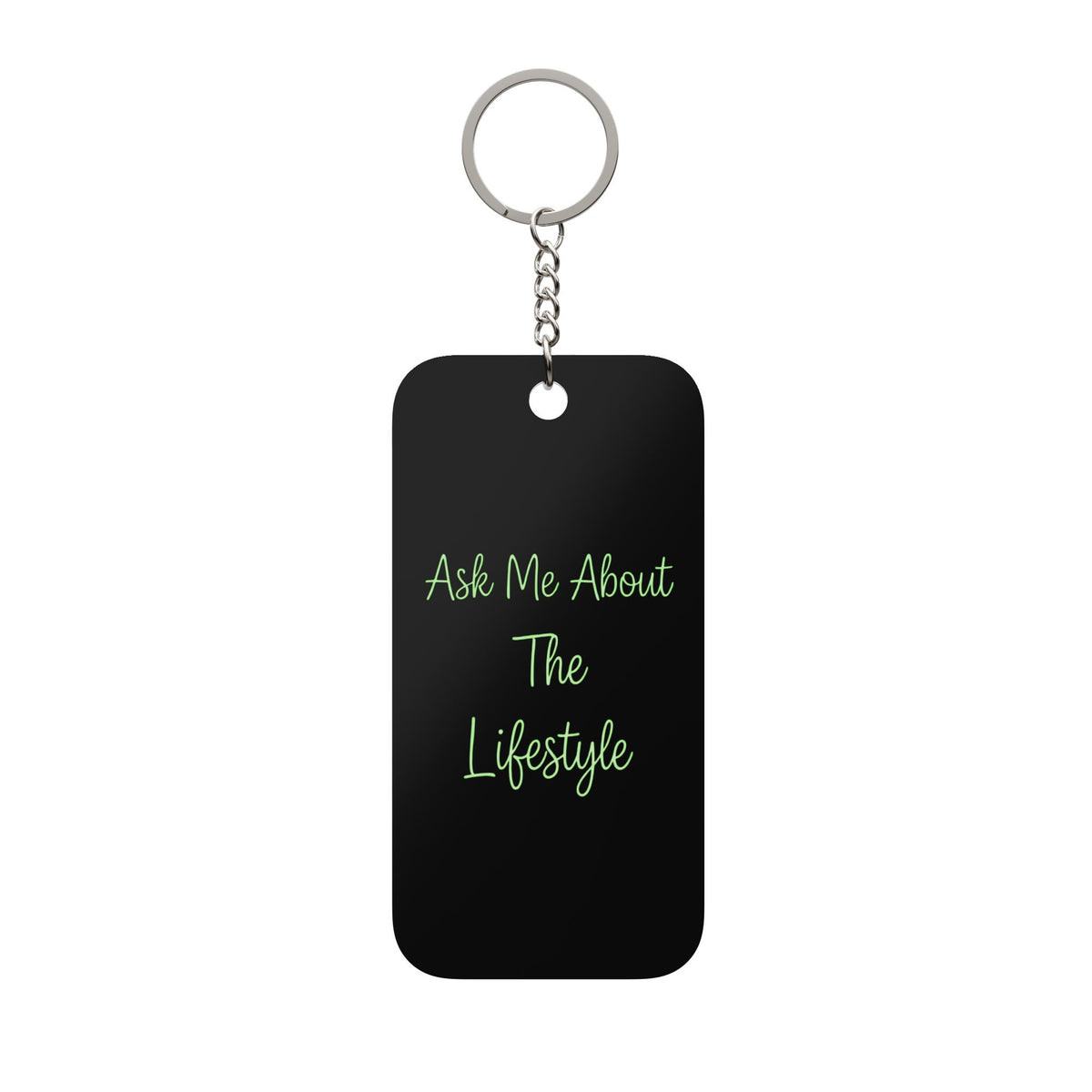 Ask Me About The Lifestyle – Keychain