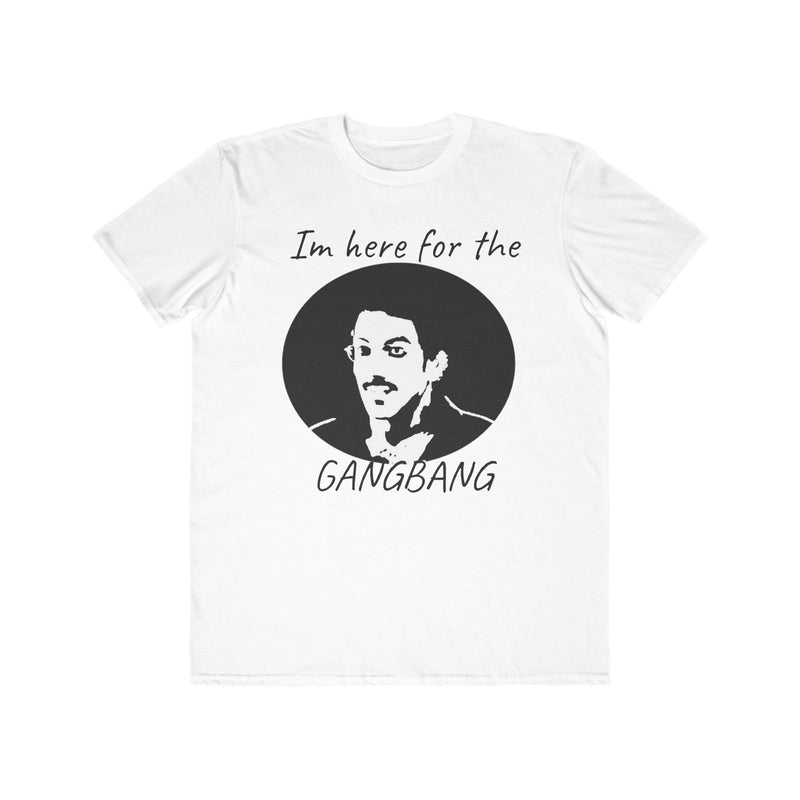 I'm Here for the Gangbang Tee — Funny Graphic Men's T-Shirt