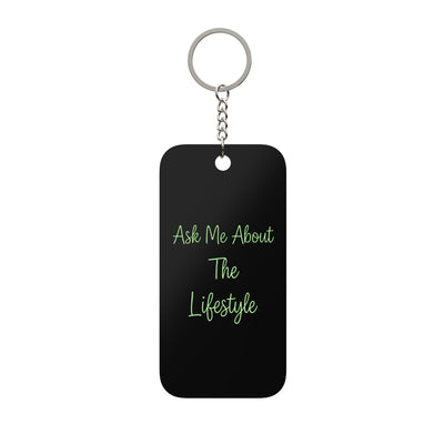 Ask Me About The Lifestyle – Keychain