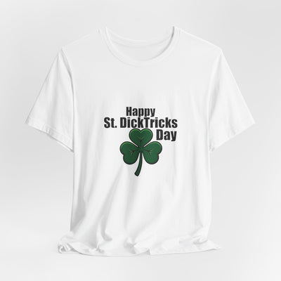 Happy St. DickTricks Day – Unisex Tee