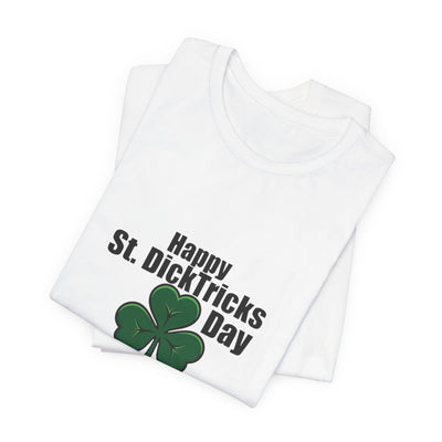 Happy St. DickTricks Day – Unisex Tee